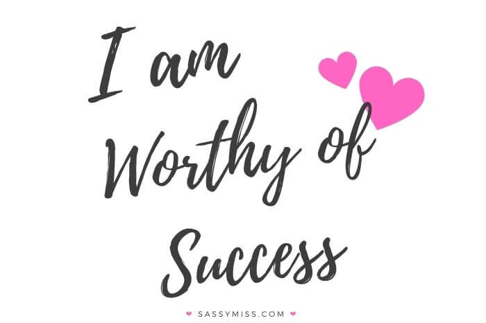 Affirmations for Success - I Am Worthy For Success