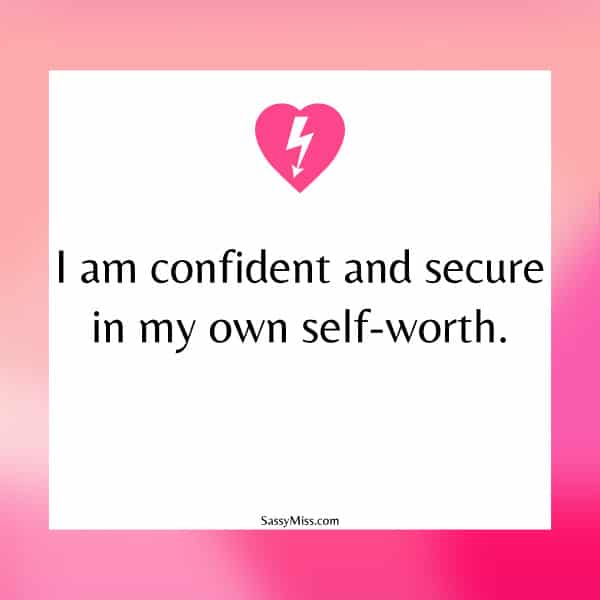 I am confident and secure in my own self-worth - Affirmation Card