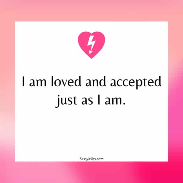 I am loved and accepted just as I am - Affirmation Card