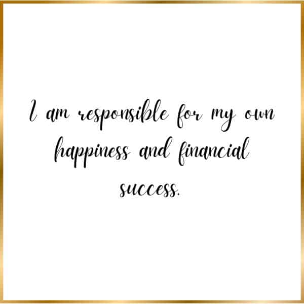 I am responsible for my own happiness and financial success - Affirmation Card