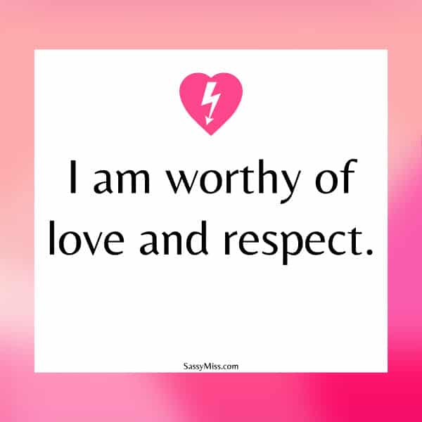 I am worthy of love and respect - Affirmation Card