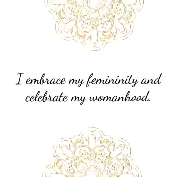 I embrace my femininity and celebrate my womanhood - Affirmation Card