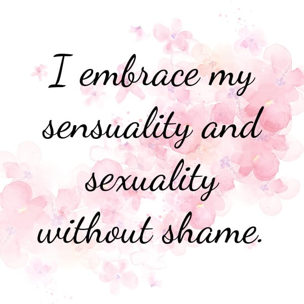 I embrace my sensuality and sexuality without shame Affirmation Card